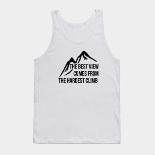 The best view comes from the hardest climb T-shirt Tank Top